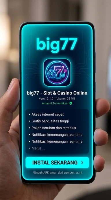 Unduh dan Instal APK big77 dengan Mudah